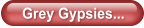 Grey Gypsies...