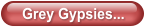 Grey Gypsies...
